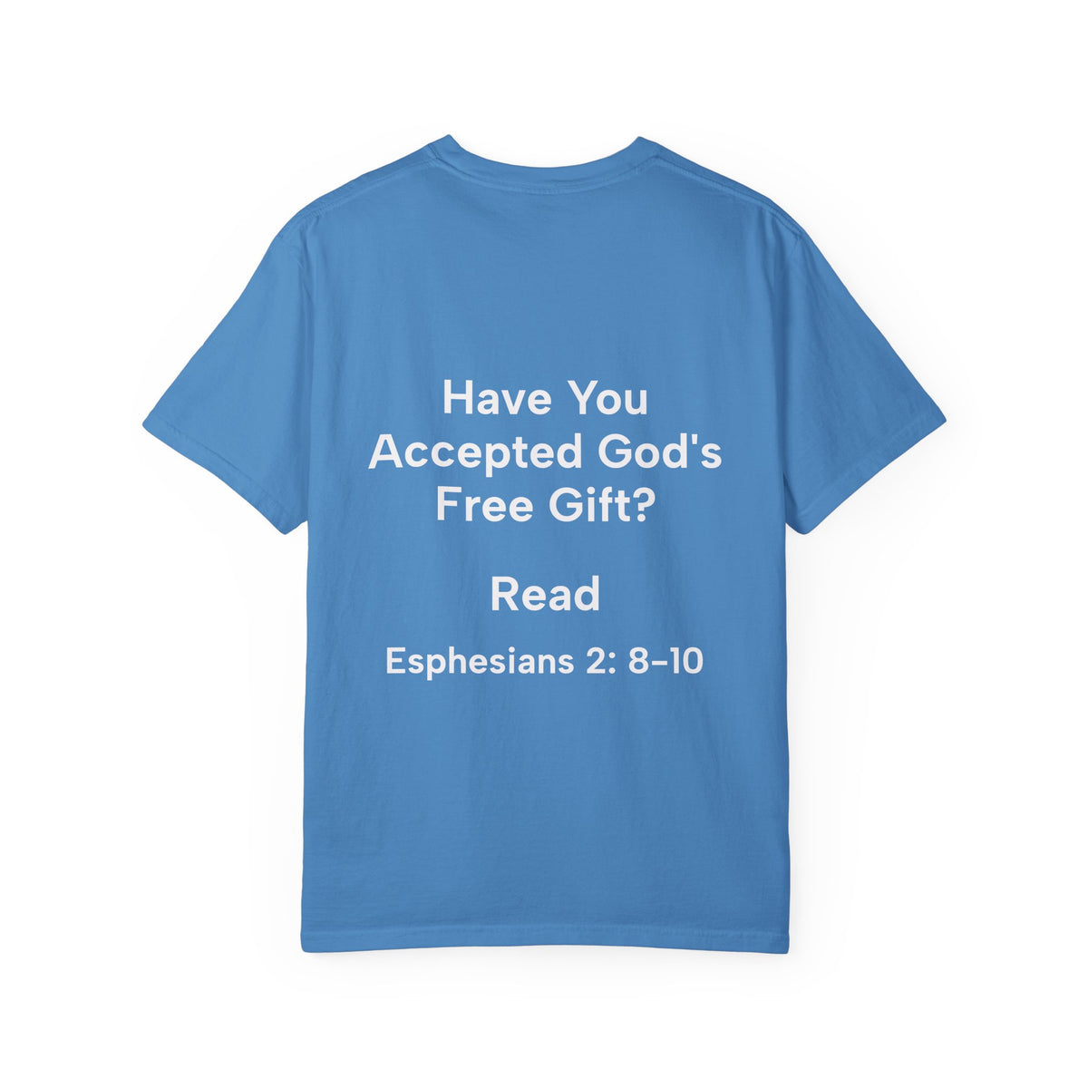 Grace Definition Tee — Christian Faith T-Shirt ("Have You Accepted God's Free Gift?" Ephesians 2:8–10)