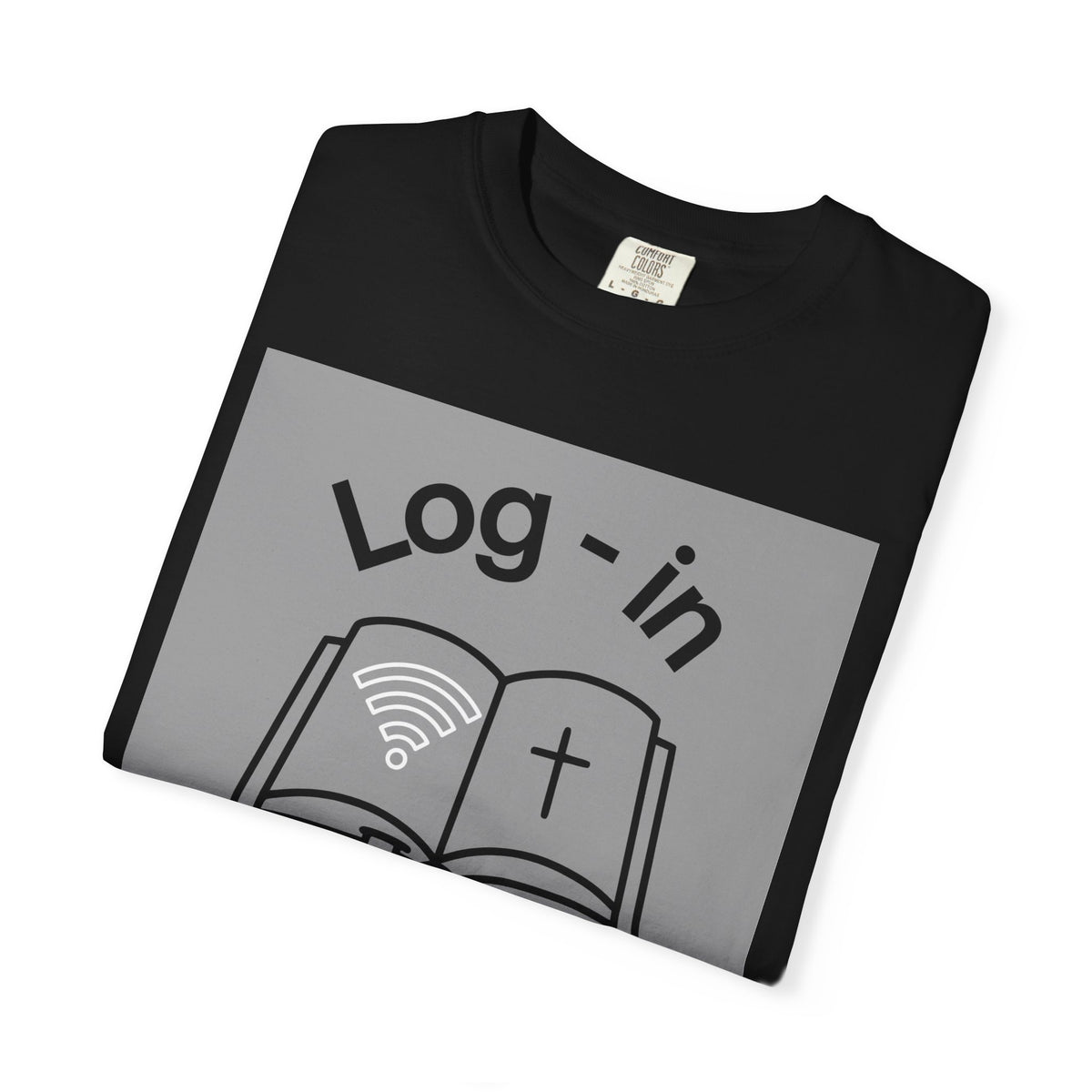 Christian T-Shirt — "Log-in: Jesus Wants to Connect With You" Inspirational Faith Tee