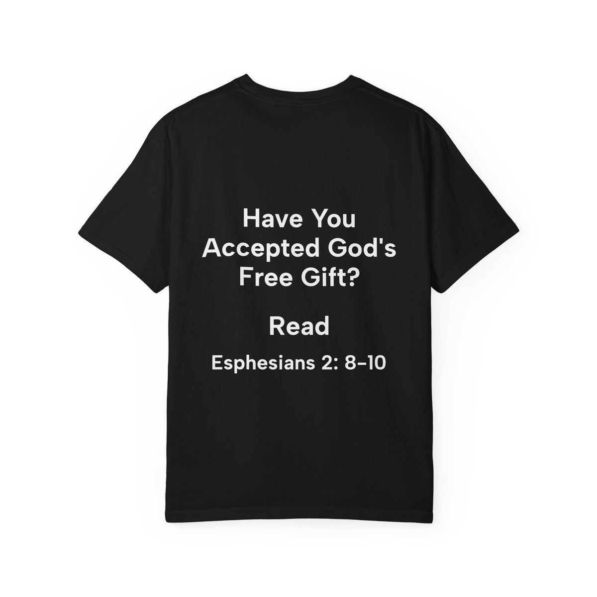 Grace Definition Tee — Christian Faith T-Shirt ("Have You Accepted God's Free Gift?" Ephesians 2:8–10)