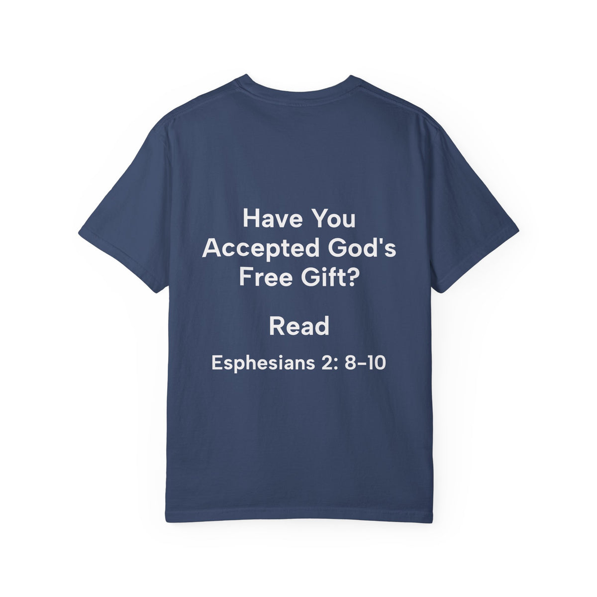 Grace Definition Tee — Christian Faith T-Shirt ("Have You Accepted God's Free Gift?" Ephesians 2:8–10)
