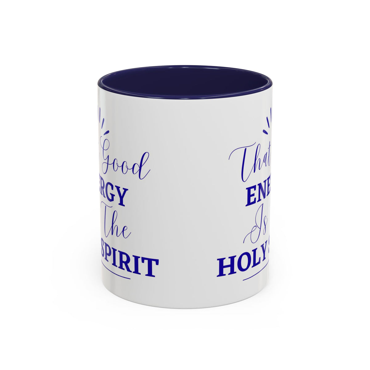 That Good Energy Is the Holy Spirit Christian Coffee Mug