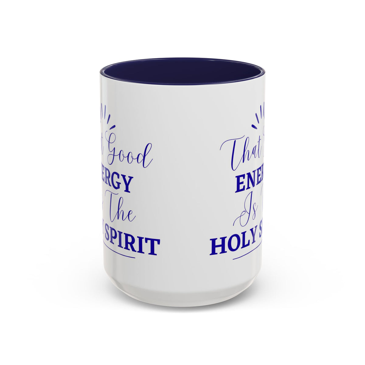 That Good Energy Is the Holy Spirit Christian Coffee Mug