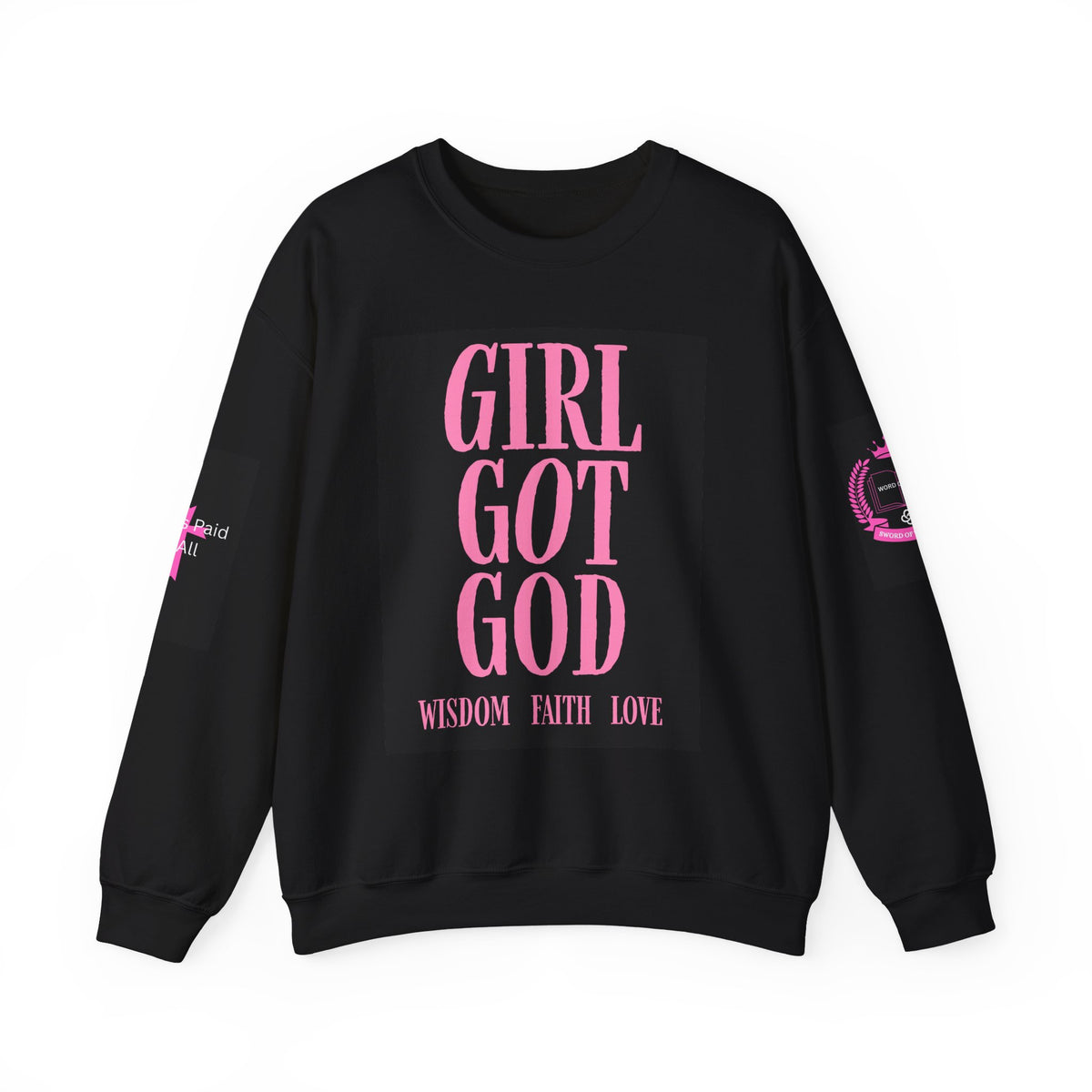 Girl Got God Sweatshirt — "Wisdom Faith Love" Christian Crewneck