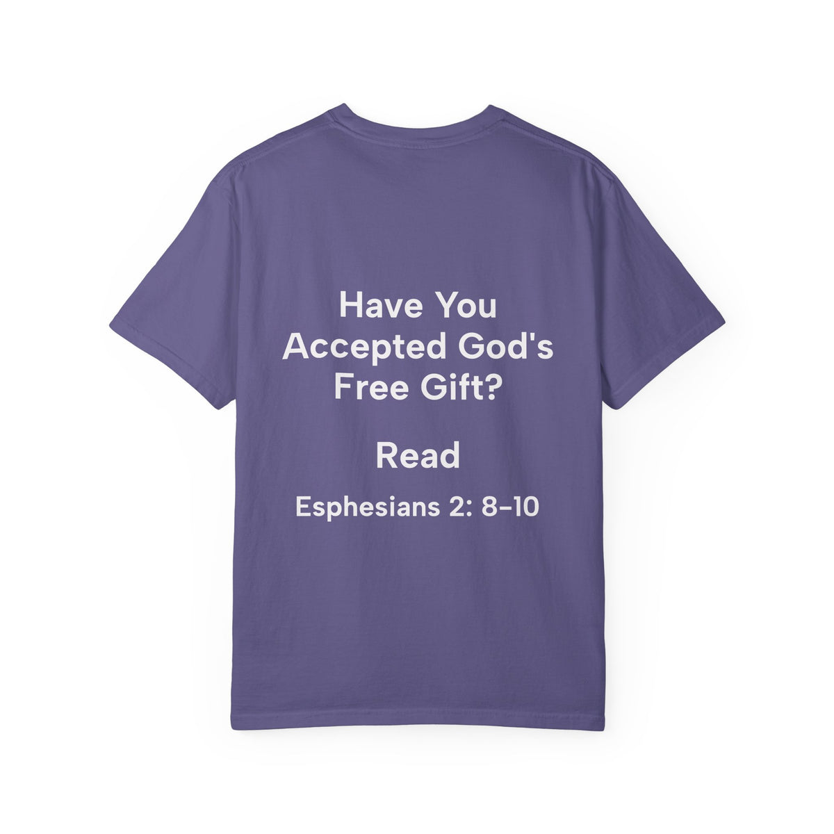 Grace Definition Tee — Christian Faith T-Shirt ("Have You Accepted God's Free Gift?" Ephesians 2:8–10)
