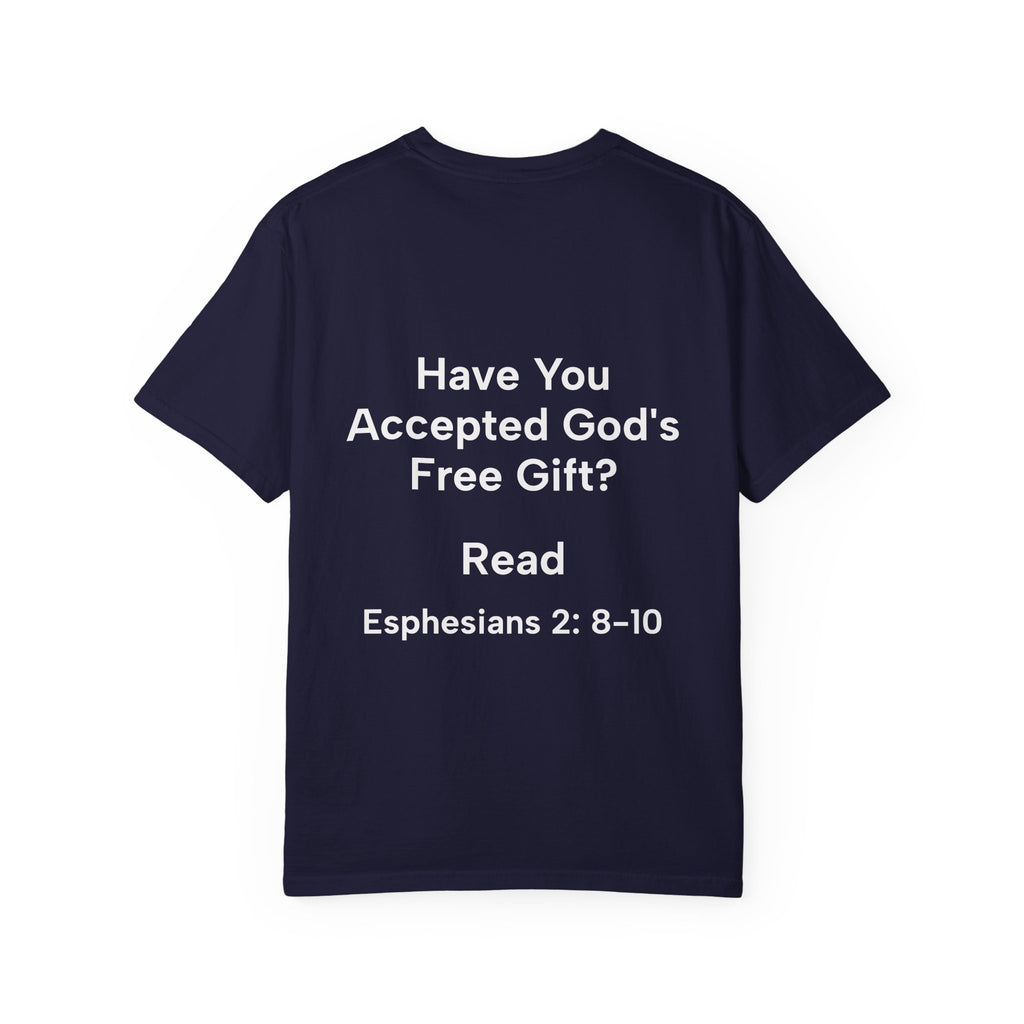 Grace Definition Tee — Christian Faith T-Shirt ("Have You Accepted God's Free Gift?" Ephesians 2:8–10)