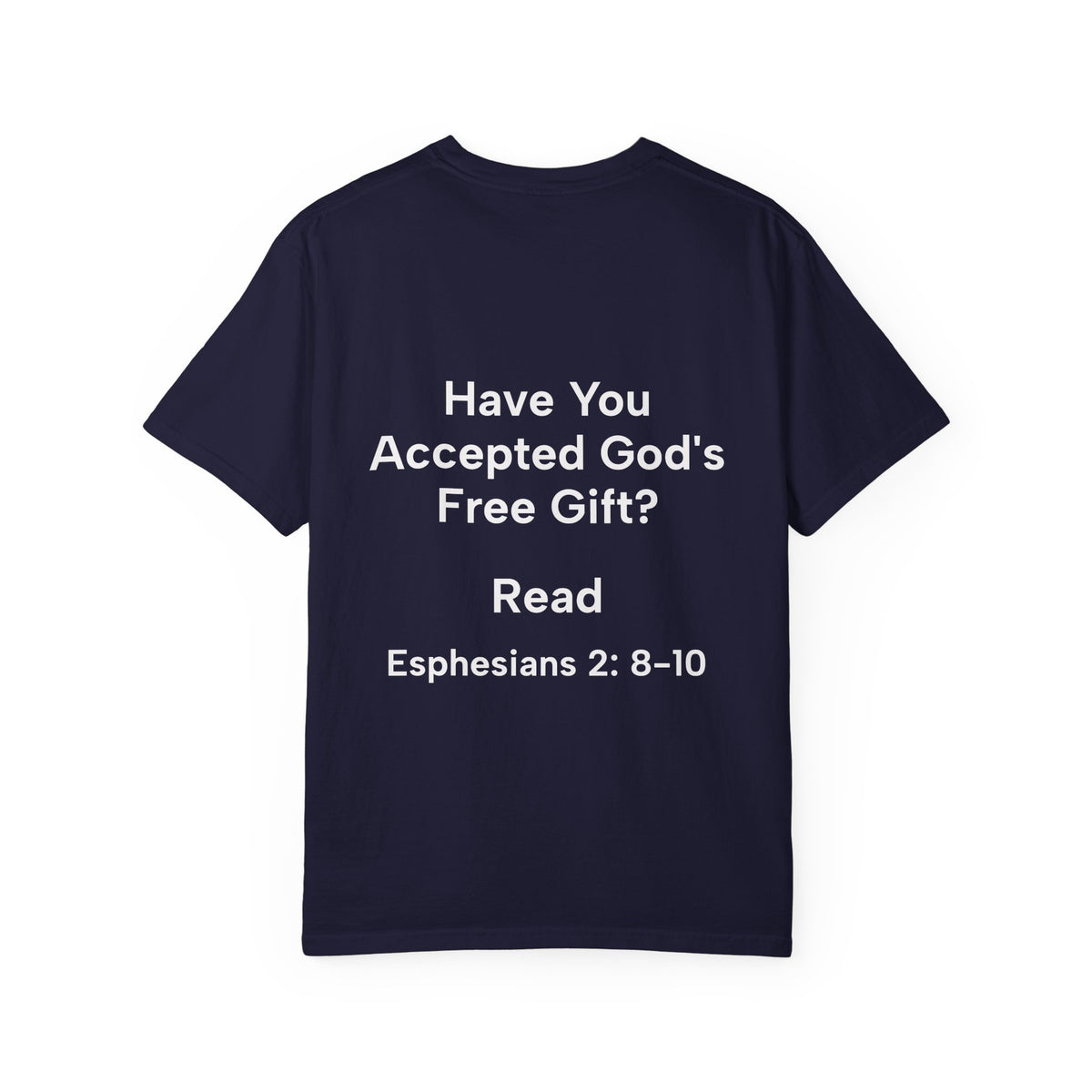 Grace Definition Tee — Christian Faith T-Shirt ("Have You Accepted God's Free Gift?" Ephesians 2:8–10)