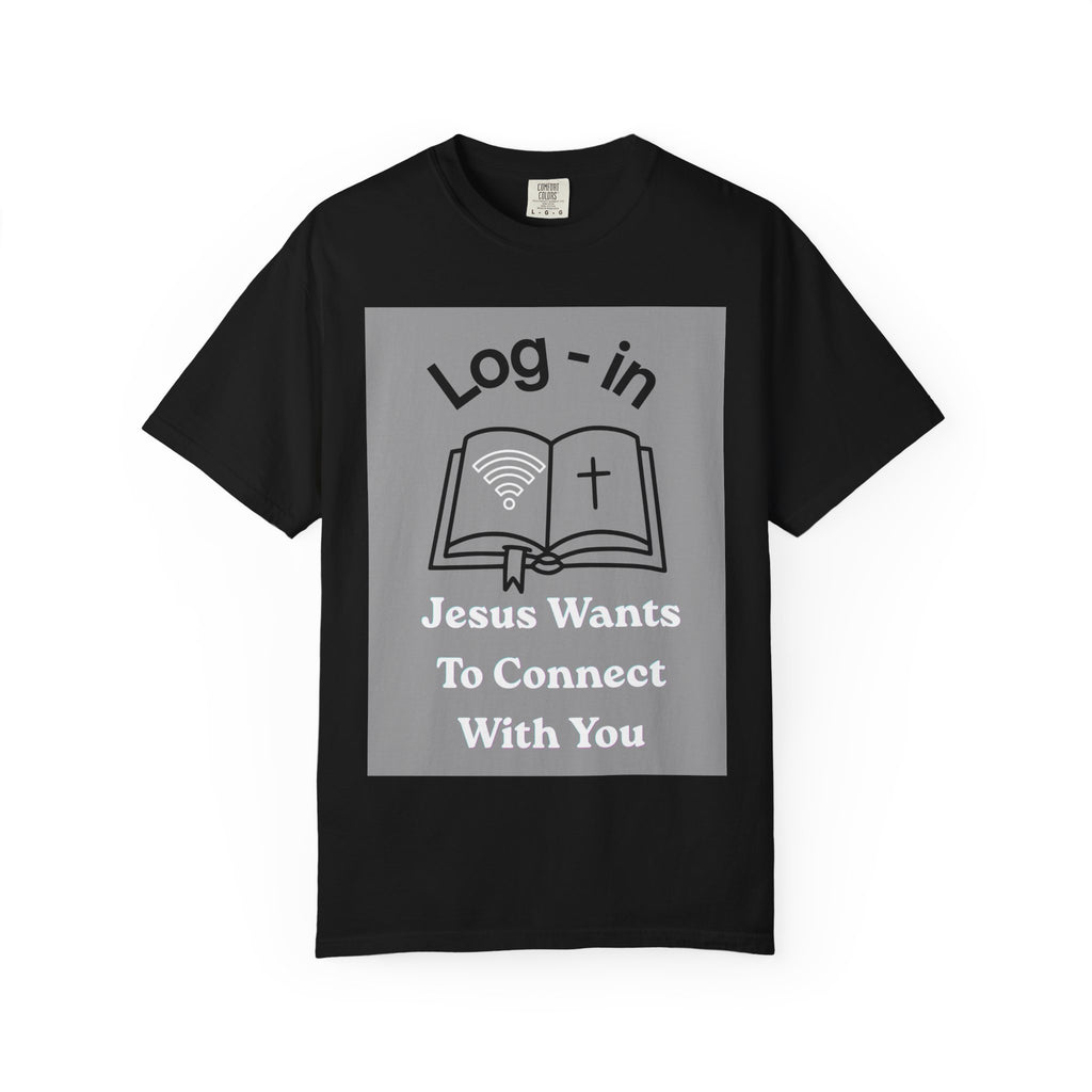 Christian T-Shirt — "Log-in: Jesus Wants to Connect With You" Inspirational Faith Tee